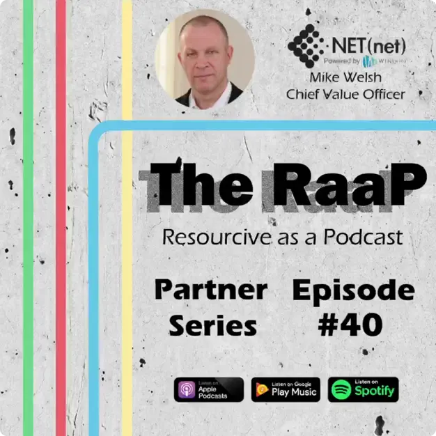 NET(net) Chief Value Officer Mike Welsh on The RaaP Podcast