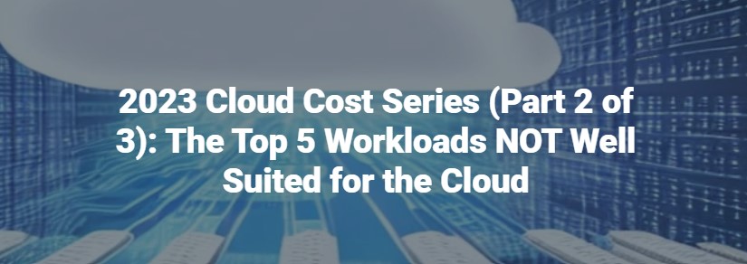workloads not suited to cloud part 2